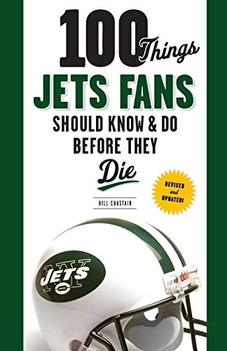 100 Things Jets Fans Should Know & Do Before They Die (100 Things Sports Fans Should Know...) von Triumph Books (IL)