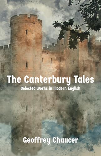 The Canterbury Tales: Selected Tales in Modern English von East India Publishing Company
