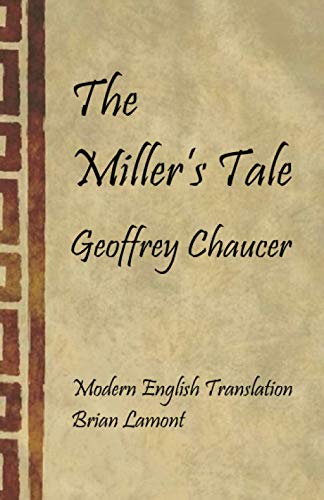 The Miller's Tale: Modern English Translation (The Canterbury Tales, Band 2) von CreateSpace Independent Publishing Platform