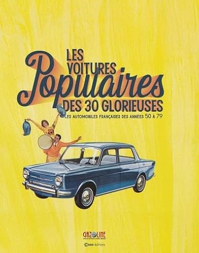 Les voitures populaires des 30 glorieuses - Les automobiles françaises des années 50 à 79 von CASA