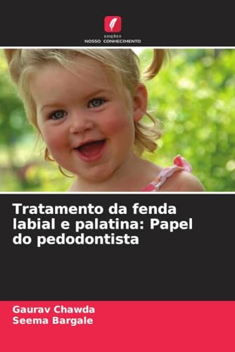 Tratamento da fenda labial e palatina: Papel do pedodontista: DE von Edições Nosso Conhecimento