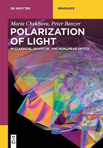 Polarization of Light: In Classical, Quantum, and Nonlinear Optics (De Gruyter Textbook) von de Gruyter