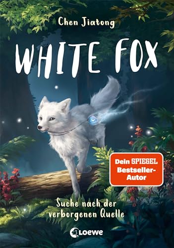 White Fox (Band 2) - Suche nach der verborgenen Quelle: Begleite Polarfuchs Dilah auf seiner spannenden Mission - Actionreiches Fantasy-Kinderbuch ab 9 Jahren von LOEWE