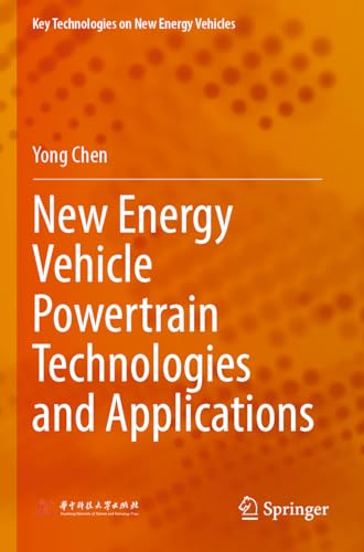 New Energy Vehicle Powertrain Technologies and Applications (Key Technologies on New Energy Vehicles) von Springer