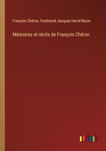 Mémoires et récits de François Chéron