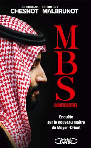 MBS confidentiel - Enquête sur le nouveau maître du Moyen-Orient von MICHEL LAFON