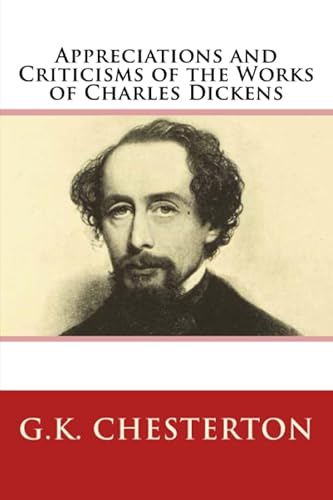 Appreciations and Criticisms of the Works of Charles Dickens von CreateSpace Independent Publishing Platform