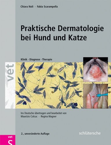 Praktische Dermatologie bei Hund und Katze: Klinik - Diagnose - Therapie von Schlütersche