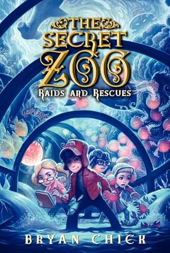 The Secret Zoo: Raids and Rescues (Secret Zoo, 5, Band 5)