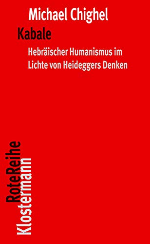 Kabale: Das Geheimnis des Hebräischen Humanismus im Lichte von Heideggers Denken (Originalausgabe) (Klostermann RoteReihe, Band 123) von Klostermann Vittorio GmbH
