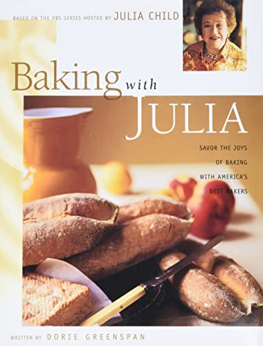 Baking with Julia: Sift, Knead, Flute, Flour, And Savor...