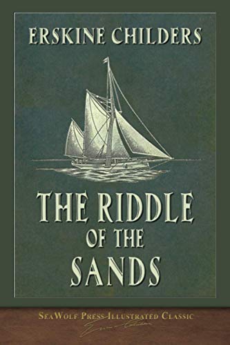 The Riddle of the Sands (SeaWolf Press Illustrated Classic)