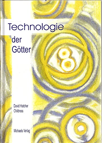 Technologie der Götter: Die unglaubliche Wissenschaft der Antike von In Der Tat Verlag