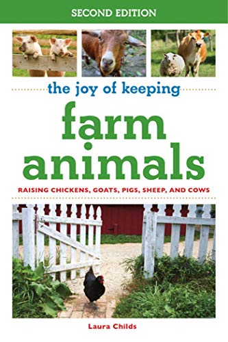 The Joy of Keeping Farm Animals: Raising Chickens, Goats, Pigs, Sheep, and Cows (Joy of Series) von Skyhorse