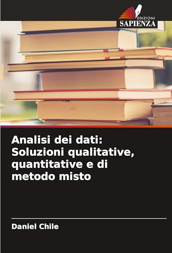 Analisi dei dati: Soluzioni qualitative, quantitative e di metodo misto von Edizioni Sapienza