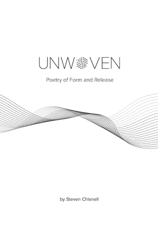 Unwoven: Poetry of Form and Release von Lulu.com