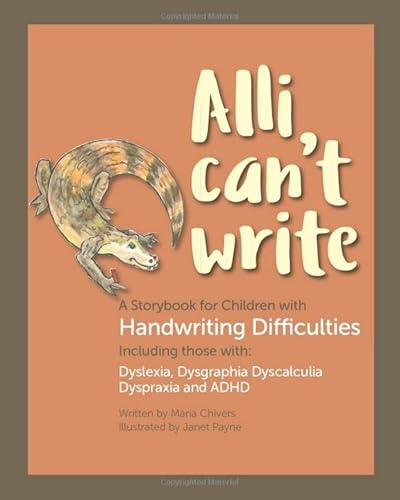 Alli Can't Write: A Storybook for Children with Handwriting Difficulties including those with: Dyslexia, Dysgraphia, Dyscalculia, Dyspraxia & ADHD von Nielsen