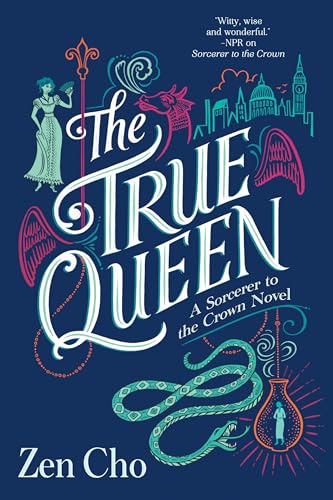 The True Queen (A Sorcerer to the Crown Novel, Band 2)