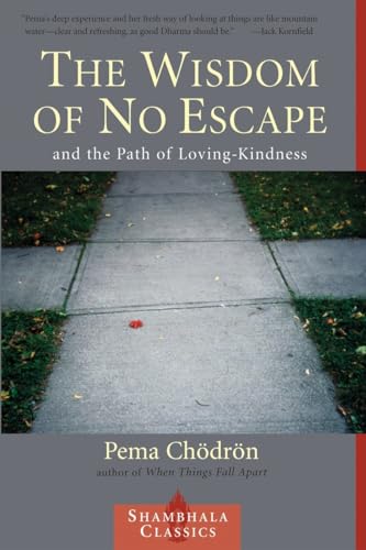 The Wisdom of No Escape: And the Path of Loving Kindness (Shambhala Classics)