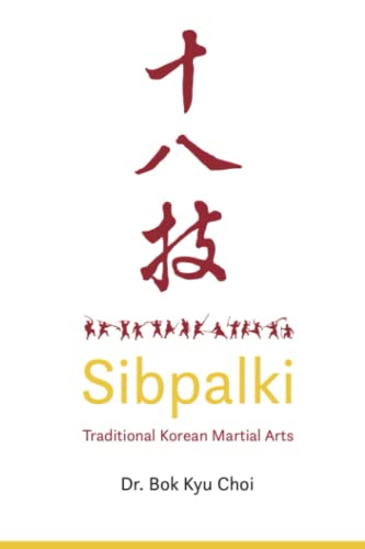 Sibpalki: Classical Korean Martial Arts: Traditional Korean Martial Arts