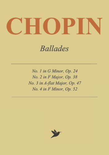 Chopin Ballades - Complete Works: 4 Ballades for Solo Piano von Independently published
