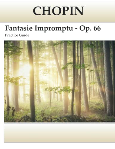 Chopin Fantasie-Impromptu Op. 66: Practice Guide