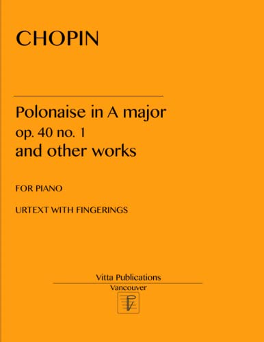 Chopin Polonaise in A major op. 40 no. 1: and other works: urtext with fingerings von Independently published