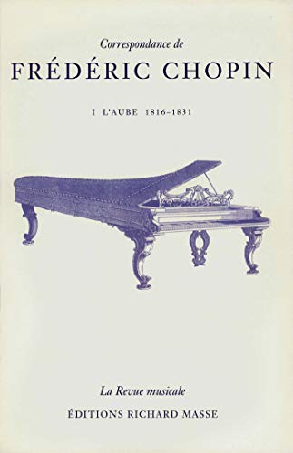 Correspondance de Frédéric Chopin Volume 1: L'aube, 1816-1831 (HR.HORS COLLEC.) von HERMANN