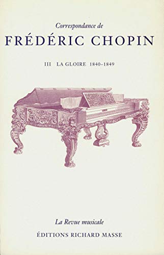 Correspondance de Frédéric Chopin: La gloire, 1840-1849 von HERMANN