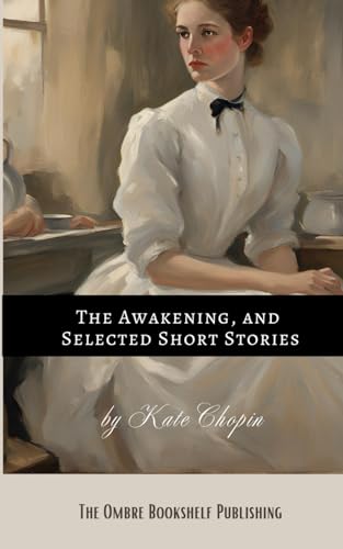 The Awakening, and Selected Short Stories von Independently published