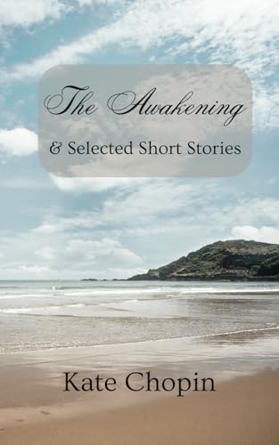 The Awakening, and Selected Short Stories von Independently published