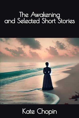 The Awakening and Selected Short Stories von Independently published