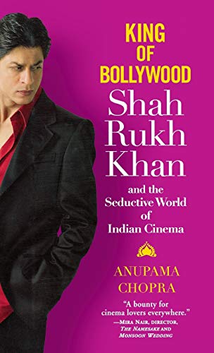 King of Bollywood: Shah Rukh Khan and the Seductive World of Indian Cinema von Grand Central Publishing