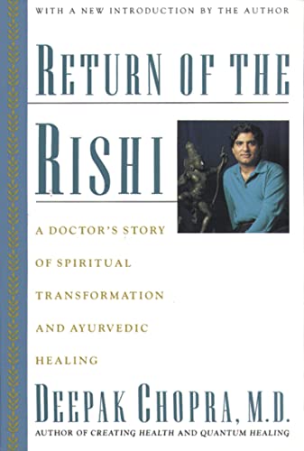 Return of the Rishi: A Doctors Story of Spiritual Transformation and Ayurvedic Healing