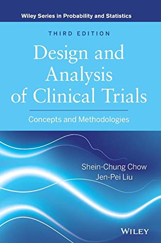 Design and Analysis of Clinical Trials: Concepts and Methodologies (Wiley Series in Probability and Statistics)