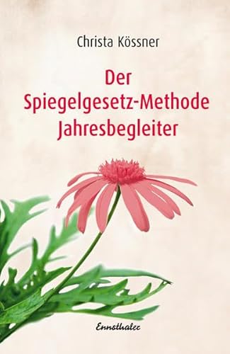 Der Spiegelgesetz-Methode Jahresbegleiter von Ennsthaler GmbH + Co. Kg