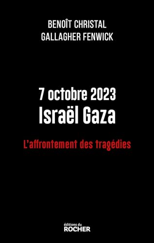 7 octobre 2023 Israël Gaza: L'affrontement des tragédies von DU ROCHER