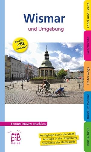Wismar und Umgebung. Edition Temmen Reiseführer: Ein illustriertes Reisehandbuch von Edition Temmen