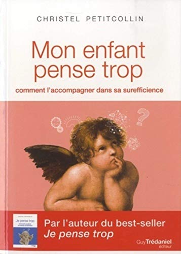 Mon enfant pense trop : Comment l'accompagner dans sa surefficience von TREDANIEL