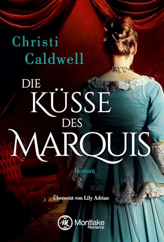 Die Küsse des Marquis: Roman (Hell & Sin, Band 1) von Montlake Romance