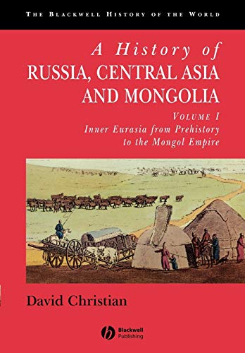 A History of Russia, Central Asia and Mongolia: Inner Eurasia from Prehistory to the Mongol Empire (History of the World , Vol 1, Band 1)