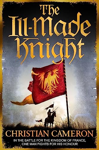 The Ill-Made Knight: ‘The master of historical fiction’ SUNDAY TIMES (Chivalry) von Orion