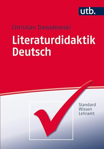 Literaturdidaktik Deutsch: Eine Einführung (UTB M (Medium-Format)) (StandardWissen Lehramt) von UTB GmbH