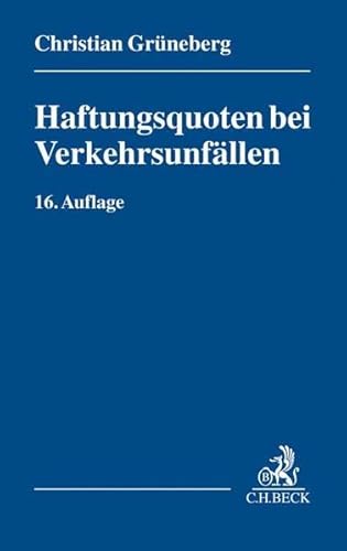 Haftungsquoten bei Verkehrsunfällen: Eine systematische Zusammenstellung veröffentlichter Entscheidungen nach dem StVG