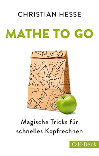 Mathe to go: Magische Tricks für schnelles Kopfrechnen (Beck Paperback)