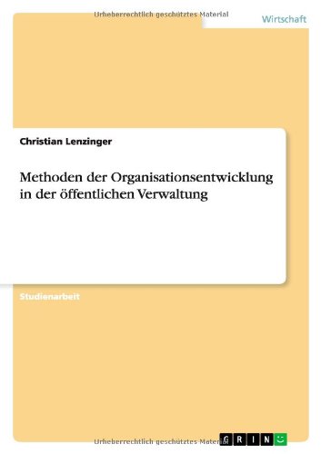 Methoden der Organisationsentwicklung in der öffentlichen Verwaltung von Books on Demand