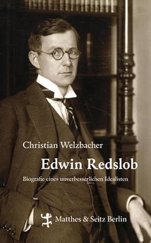Edwin Redslob: Biographie eines unverbesserlichen Idealisten