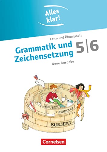 Alles klar! - Deutsch - Sekundarstufe I - 5./6. Schuljahr: Grammatik und Zeichensetzung - Lern- und Übungsheft mit beigelegtem Lösungsheft