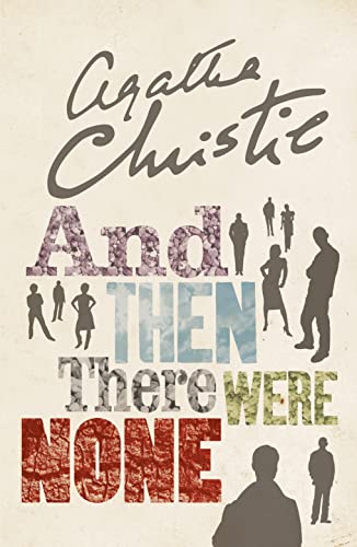 AND THEN THERE WERE NONE: The World’s Favourite Agatha Christie Book (The Agatha Christie signature edition, 11)