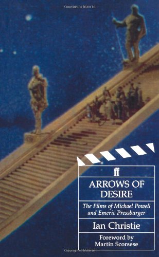 Arrows of Desire: Films of Michael Powell and Emeric Pressburger von Faber & Faber